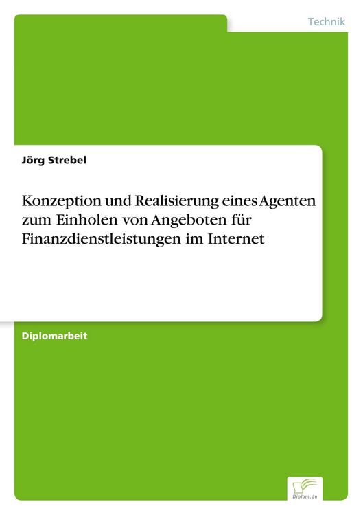 Produktbild: Konzeption und Realisierung eines Agenten zum Einholen von Angeboten f&uuml;r Finanzdienstleistungen im Internet