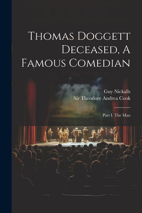 Produktbild: Thomas Doggett Deceased, A Famous Comedian: Part I. The Man