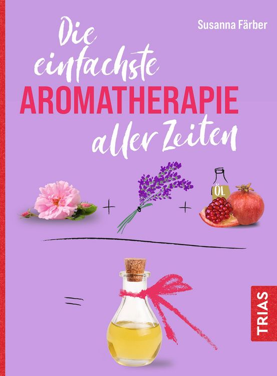 Produktbild: Die einfachste Aromatherapie aller Zeiten