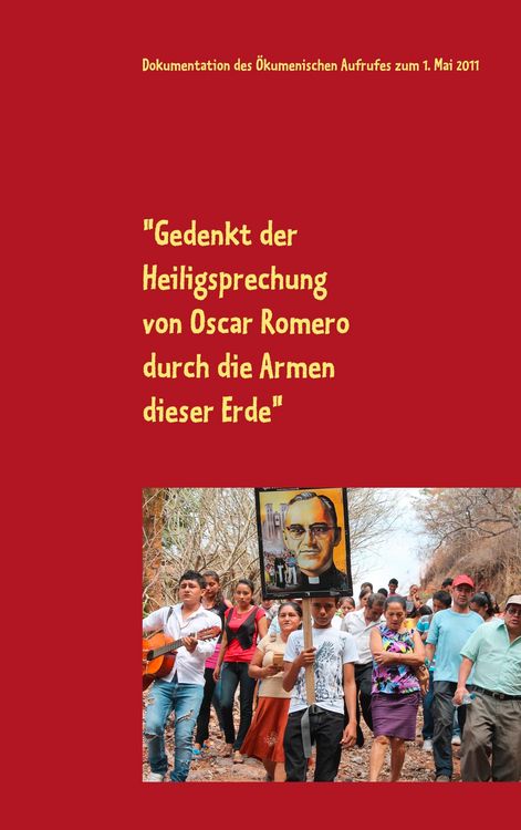 Produktbild: "Gedenkt der Heiligsprechung von Oscar Romero durch die Armen dieser Erde"