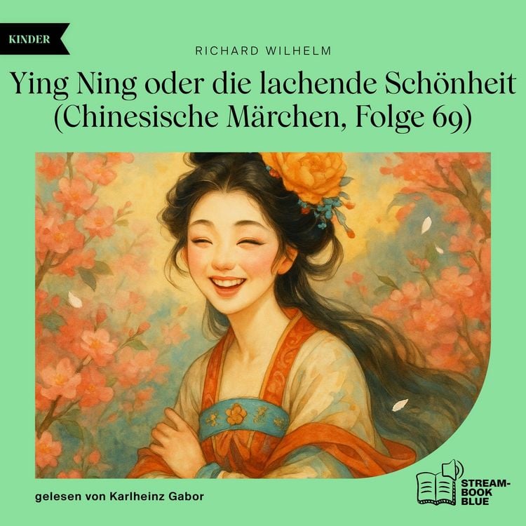 Produktbild: Ying Ning oder die lachende Sch&ouml;nheit (Chinesische M&auml;rchen, Folge 69)