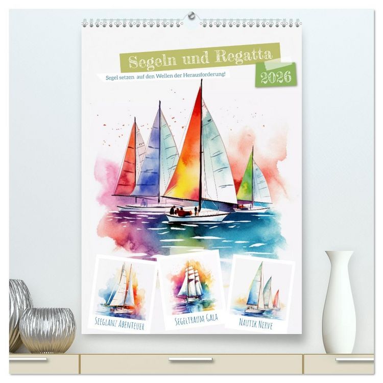 Produktbild: Segeln und Regatta (hochwertiger Premium Wandkalender 2026 DIN A2 hoch), Kunstdruck in Hochglanz