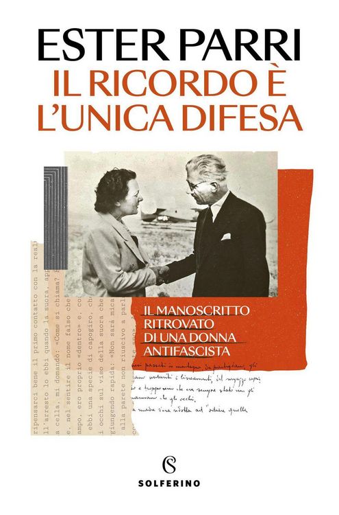 Produktbild: Il ricordo &egrave; l'unica difesa. Il manoscritto ritrovato di una donna antifascista