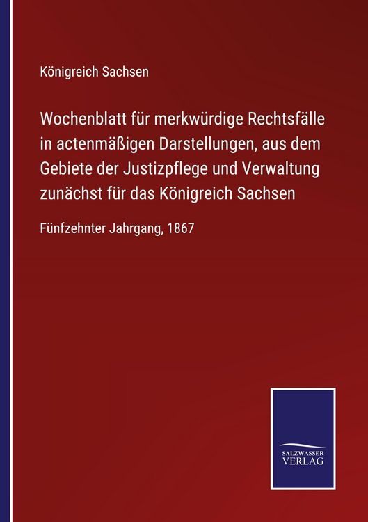 Produktbild: Wochenblatt f&uuml;r merkw&uuml;rdige Rechtsf&auml;lle in actenm&auml;ssigen Darstellungen, aus dem