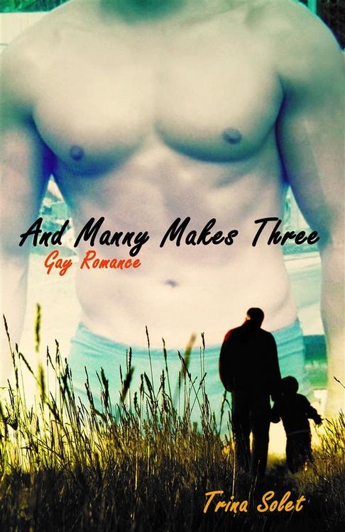 Produktbild: And Manny Makes Three (Gay Romance)