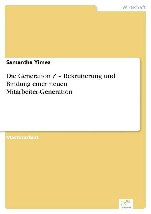 Produktbild: Die Generation Z - Rekrutierung und Bindung einer neuen Mitarbeiter-Generation