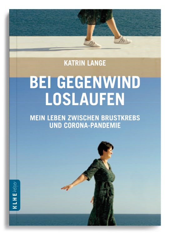 Produktbild: Bei Gegenwind loslaufen - Mein Leben zwischen Brustkrebs und Corona-Pandemie