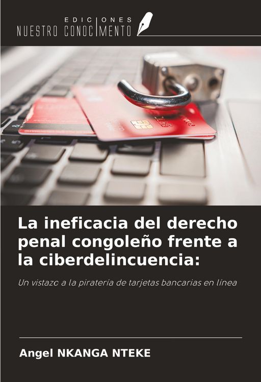 Produktbild: La ineficacia del derecho penal congole&ntilde;o frente a la ciberdelincuencia: