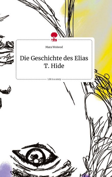 Produktbild: Die Geschichte des Elias T. Hide. Life is a Story - story.one