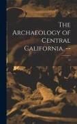 Produktbild: The Archaeology of Central California. --; 12
