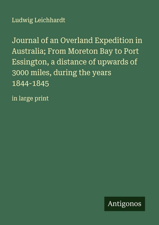 Produktbild: Journal of an Overland Expedition in Australia; From Moreton Bay to Port Essington, a distance of upwards of 3000 miles, during the years 1844-1845
