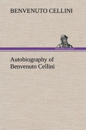 Produktbild: Autobiography of Benvenuto Cellini