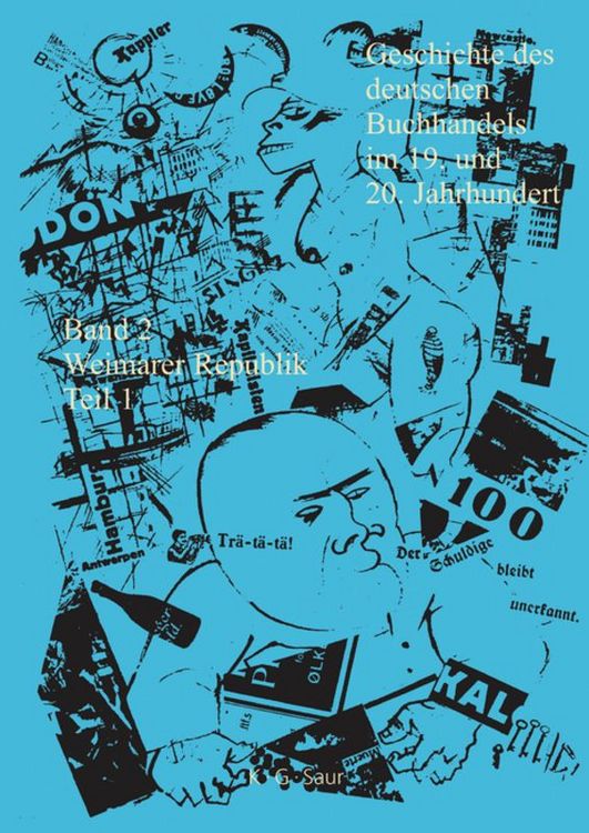 Produktbild: Geschichte des deutschen Buchhandels im 19. und 20. Jahrhundert. Band 2: Die Weimarer Republik 1918 - 1933. Teil 1