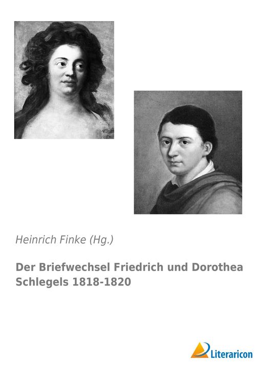 Produktbild: Der Briefwechsel Friedrich und Dorothea Schlegels 1818-1820