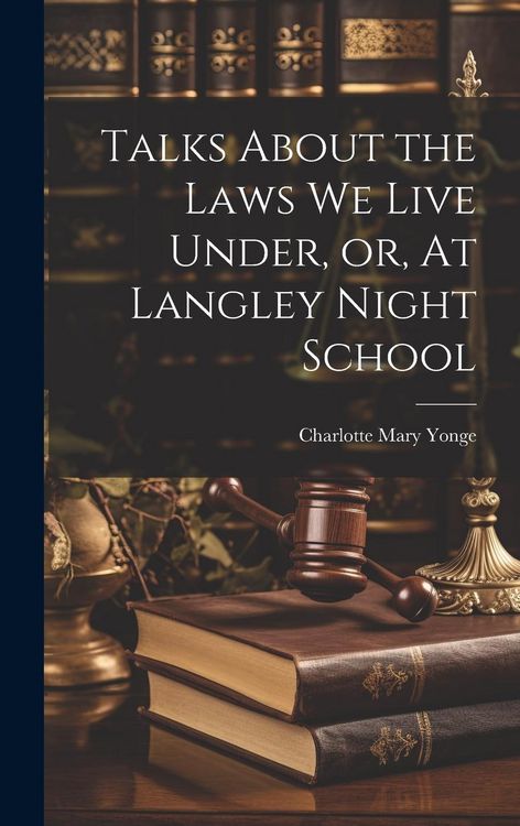 Produktbild: Talks About the Laws We Live Under, or, At Langley Night School