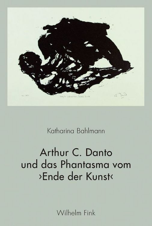 Produktbild: Arthur C. Danto und das Phantasma vom &rsaquo;Ende der Kunst&lsaquo;