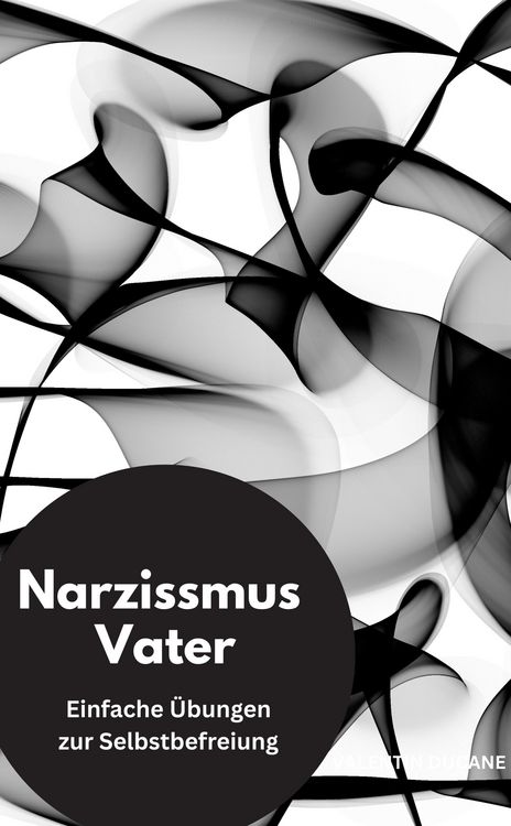 Produktbild: Narzissmus Vater- Einfache &Uuml;bungen zur Selbstbefreiung