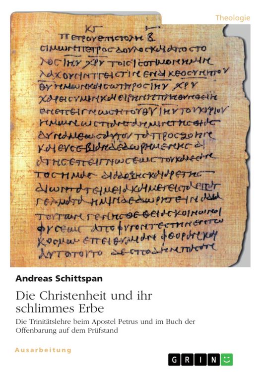 Produktbild: Die Christenheit und ihr schlimmes Erbe. Die Trinit&auml;tslehre beim Apostel Petrus und im Buch der Offenbarung auf dem Pr&uuml;fstand
