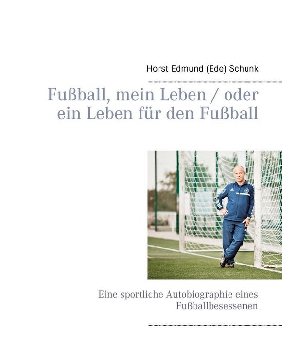 Produktbild: Fu&szlig;ball, mein Leben / oder ein Leben f&uuml;r den Fu&szlig;ball