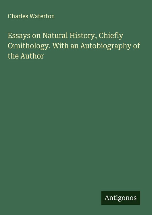 Produktbild: Essays on Natural History, Chiefly Ornithology. With an Autobiography of the Author