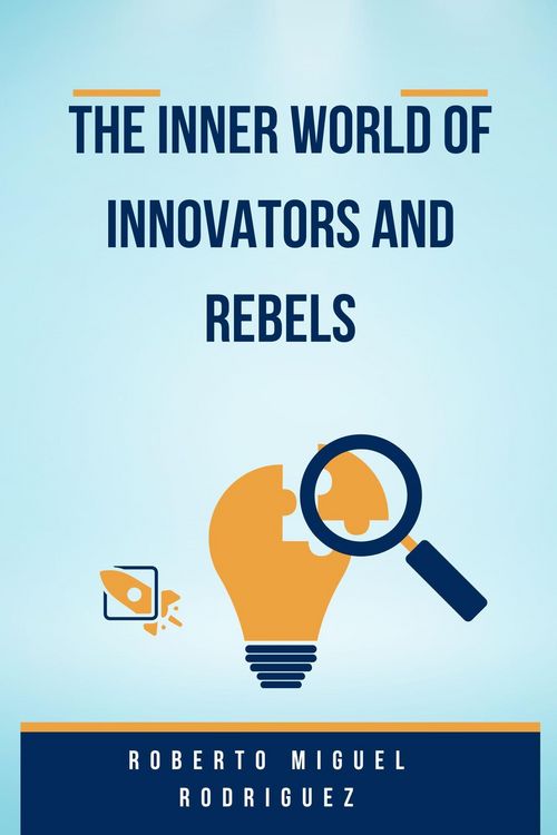 Produktbild: The Inner World of Innovators and Rebels