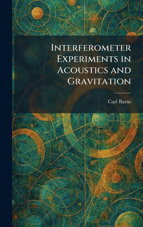 Produktbild: Interferometer Experiments in Acoustics and Gravitation