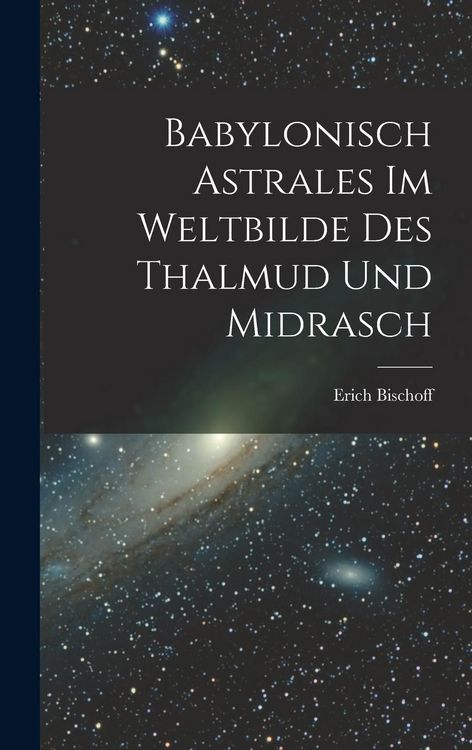 Produktbild: Babylonisch Astrales im Weltbilde des Thalmud und Midrasch