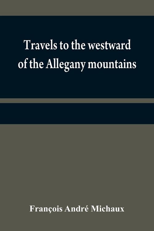 Produktbild: Travels to the westward of the Allegany mountains