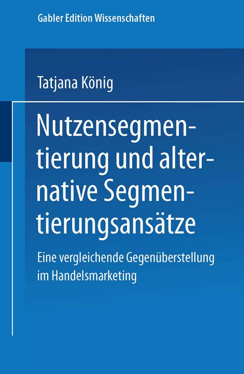 Produktbild: Nutzensegmentierung und alternative Segmentierungsans&auml;tze