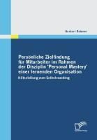 Produktbild: Pers&ouml;nliche Zielfindung f&uuml;r Mitarbeiter im Rahmen der Disziplin 'Personal Mastery' einer lernenden Organisation