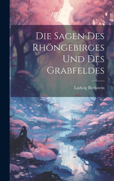 Produktbild: Die Sagen Des Rh&ouml;ngebirges Und Des Grabfeldes
