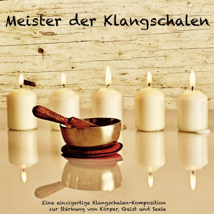 Produktbild: Meister der Klangschalen - Eine einzigartige Klangschalen-Komposition zur St&auml;rkung von K&ouml;rper, Geist und Seele