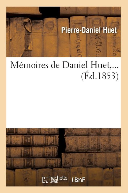 Produktbild: M&eacute;moires de Daniel Huet (&Eacute;d.1853)