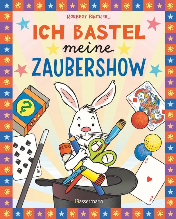 Produktbild: Ich bastel meine Zaubershow - 15 spannende Zaubertricks und Bastelanleitungen f&uuml;r Kinder ab 8 Jahren