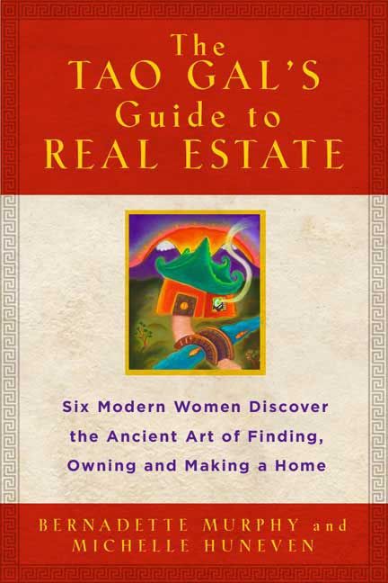 Produktbild: The Tao Gals' Guide to Real Estate: Six Modern Women Discover the Ancient Art of Finding, Owning, and Making a Home