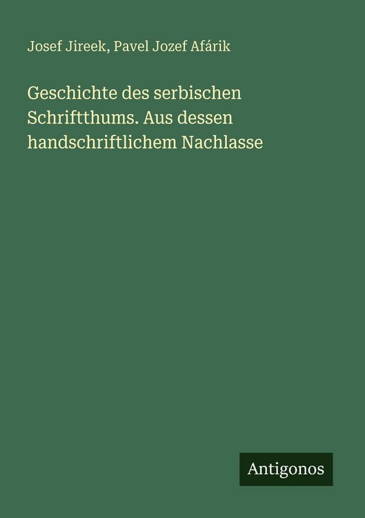 Produktbild: Geschichte des serbischen Schriftthums. Aus dessen handschriftlichem Nachlasse