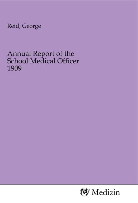 Produktbild: Annual Report of the School Medical Officer 1909