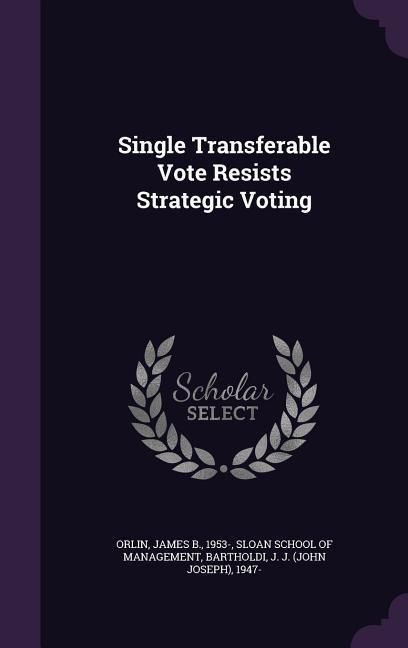 Produktbild: Single Transferable Vote Resists Strategic Voting