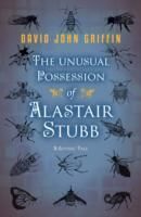 Produktbild: Griffin, D: The Unusual Possession of Alastair Stubb