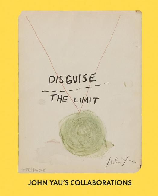 Produktbild: Disguise the Limit: John Yau's Collaborations