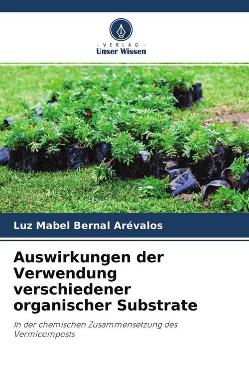Produktbild: Auswirkungen der Verwendung verschiedener organischer Substrate