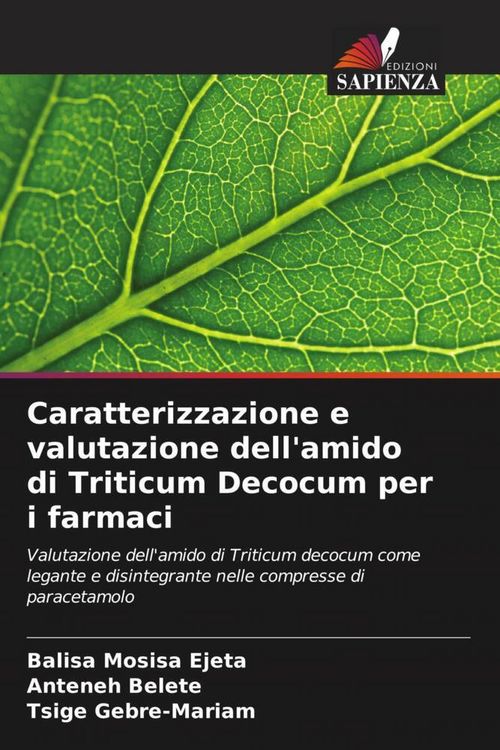 Produktbild: Caratterizzazione e valutazione dell'amido di Triticum Decocum per i farmaci