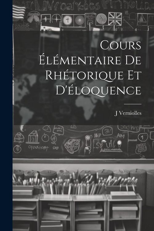 Produktbild: Cours &eacute;l&eacute;mentaire de rh&eacute;torique et d'&eacute;loquence