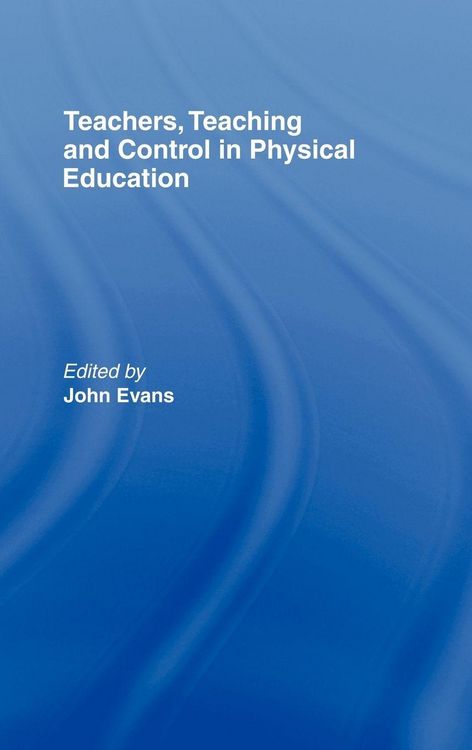 Produktbild: Teachers, Teaching and Control in Physical Education