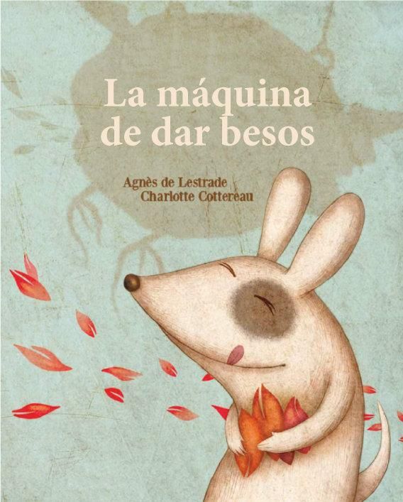Produktbild: La m&aacute;quina de fabricar besos : La m&aacute;quina de fabricar besos