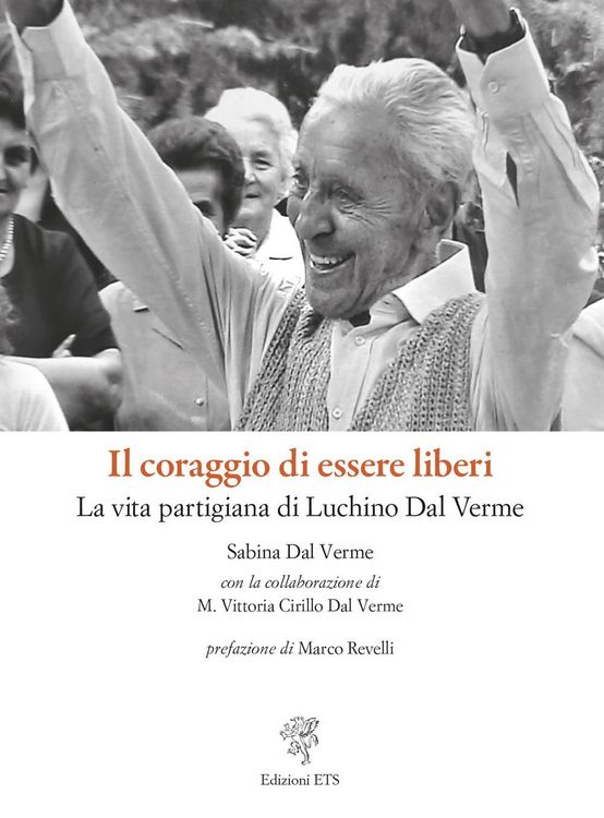 Produktbild: Il coraggio di essere liberi. La vita partigiana di Luchino Dal Verme