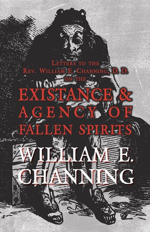 Produktbild: Letters to the Rev. William E. Channing, D. D. on the Existence and Agency of Fallen Spirits