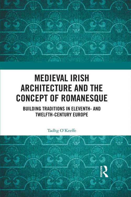 Produktbild: Medieval Irish Architecture and the Concept of Romanesque