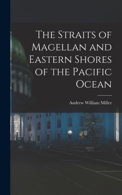 Produktbild: The Straits of Magellan and Eastern Shores of the Pacific Ocean