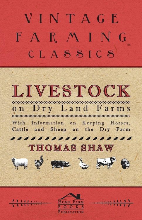 Produktbild: Livestock on Dry Land Farms - With Information on Keeping Horses, Cattle and Sheep on the Dry Farm